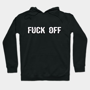 FUCK OFF Hoodie